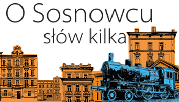 O SOSNOWCU SŁÓW KILKA