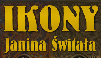Ikony. Janina Świtała