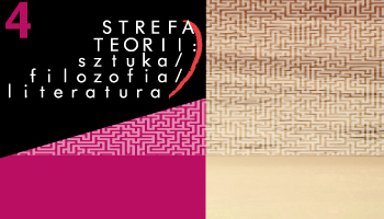 STREFA TEORII: sztuka/ filozofia/ literatura – panel dyskusyjny 2015